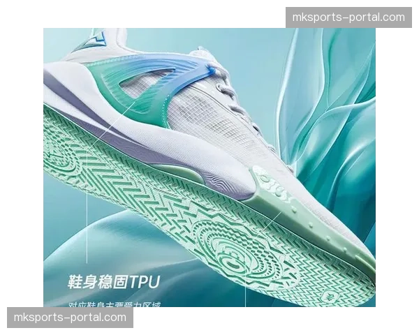 某运动品牌基于球员效率数据，推出新一代智能篮球鞋